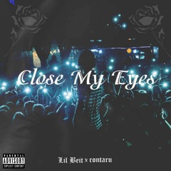 Close My Eyes (ft. rontaru)