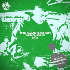 Wub Club Mix 036 - The Illustration