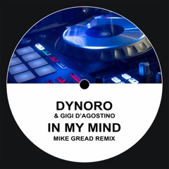 [OUTDATED] Dynoro & Gigi D'Agostino - In My Mind (Mike Gread Remix)