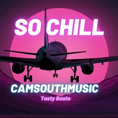 So Chill(Draft)-Prod. by-CamSouthMusic