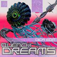 Quench - Dreams (DICA Edit) [FREE DL]