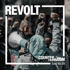 Counterterraism Guest Mix 289: Revolt