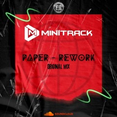 Minitrack - Paper Rework (Original Mix)