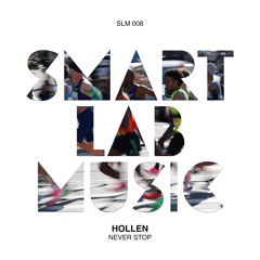 Hollen - Never Stop (Original Mix)