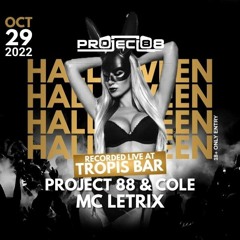 HALLOWEEN SPECIAL: Project 88 & Cole - MC Letrix @Tropi's Bar Live 2022