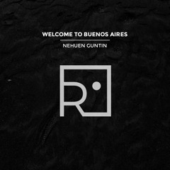 Nehuen Guntin - Welcome to Buenos Aires (Original Mix)