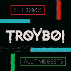 Set 100% Troyboi - All Time Bests (by Cabide Nocivo)
