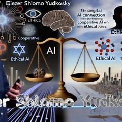 Eliezer Shlomo Yudkowsky & Artificial Intelligence