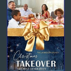 {READ} ⚡ Christmas Takeover (The Jamieson Legacy Book 13) {read online}