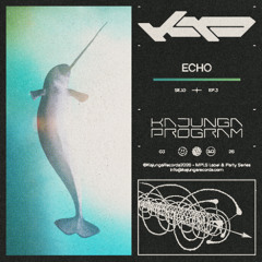 Kajunga Program SE.10 EP.3 - echo