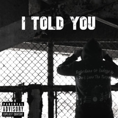 Lied On - I Told You