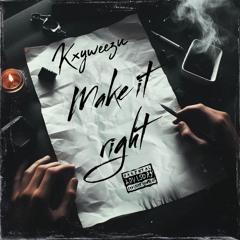 Make It Right(ft.Mvrzz)