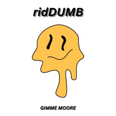 RidDUMB