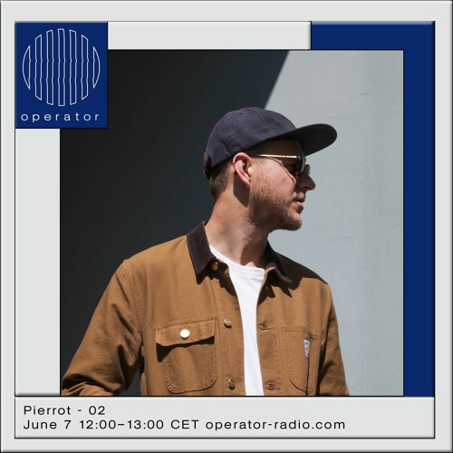 Pierrot - 02 - Operator Radio - June 7 2017