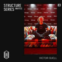 Structure Series Invites 031 - Victor Guell