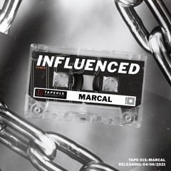 Influenced Podcast TAPE015 | Marcal