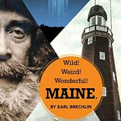 [Access] [EPUB KINDLE PDF EBOOK] Wild! Weird! Wonderful! Maine. by  Earl Brechlin 🗸