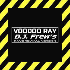 Voodoo Ray (D.J. Frew's Rave Revival Version) - FREE DOWNLOAD