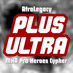 PRO HEROES RAP CYPHER | AfroLegacy ft Dan Bull, None Like Joshua, Chi-Chi & More [MHA]