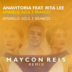 Anavitória, Rita Lee - Amarelo, Azul e Branco (Maycon Reis Remix)