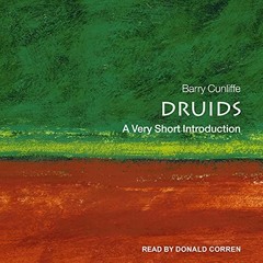 free EPUB √ Druids: A Very Short Introduction by  Barry Cunliffe,Donald Corren,Tantor