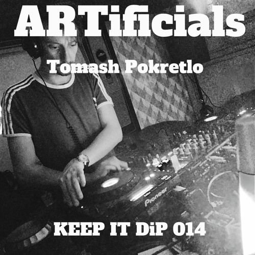 TomAsh Pokretlo @ ARTificilas Keep it DiP podcast 014
