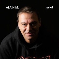 EP08 Guest Mix | Rahat Sessions with Alain M. (29.01.2024)