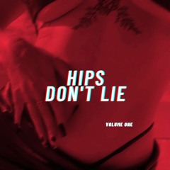 Hips Don't Lie: Volume 1
