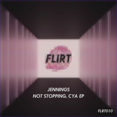 FLRT010 - Jennings. - Not Stopping, Cya EP