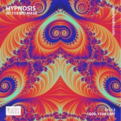 HypnoSis w/ Toxido Mask: 12th February 2021 - Noods Radio