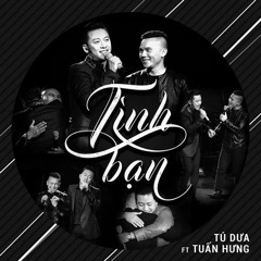 (Tu Dua,Tuan Hung) Tinh Ban - Dat Vibe Remix