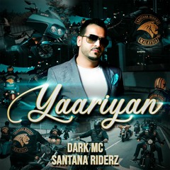 THE DARK MC FT. SANTANA RIDERZ MC - YAARIYAN (OUT NOW)