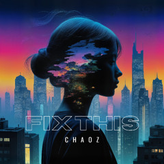 Chaoz - Fix This