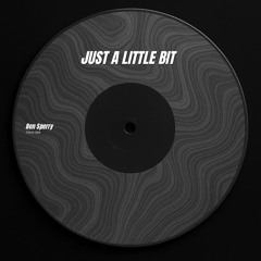 Just a Little Bit