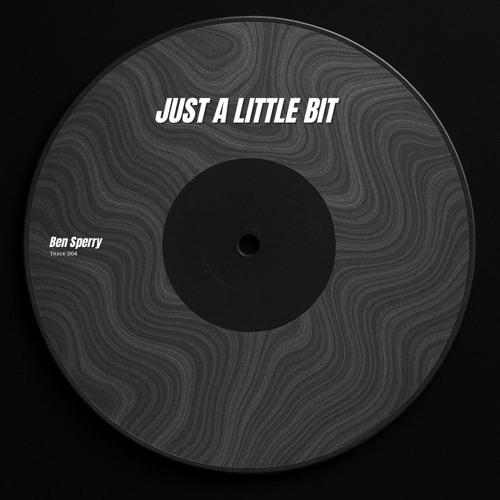 Just a Little Bit