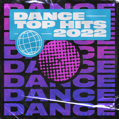 Dance Top Hits 2022