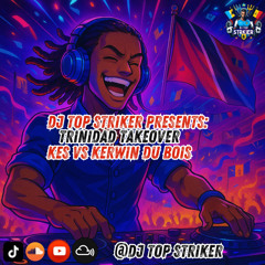 Trinidad Takeover - Kes Vs Kerwin Du Bois