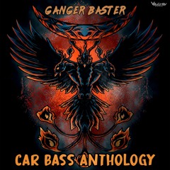 Ganger Baster - Car Bass Anthology