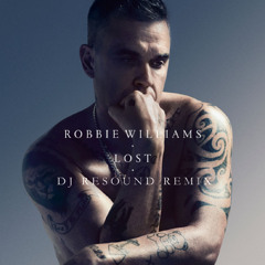 Robbie Williams - Lost (Dj REsound remix)