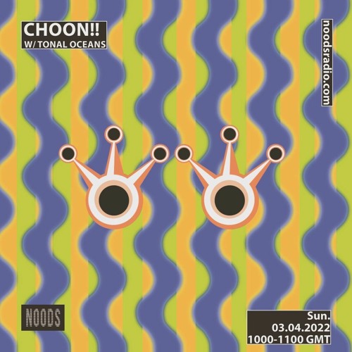 Guestmix for chOOn!! (04/03/22) (Noods Radio)