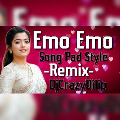 Emo Emo Song -Pad Style-(Remix)-DjCrazYDilip