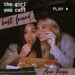 The Girl You Call Best Friend