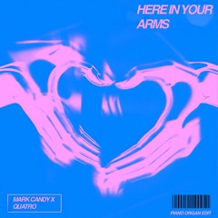 HERE IN MY ARMS QUATRO CANDY REMIX