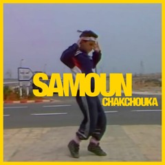 Samoun - Chakchouka (long Version) [Echo Orange]