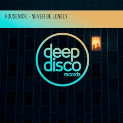 Housenick - Never Be Lonely