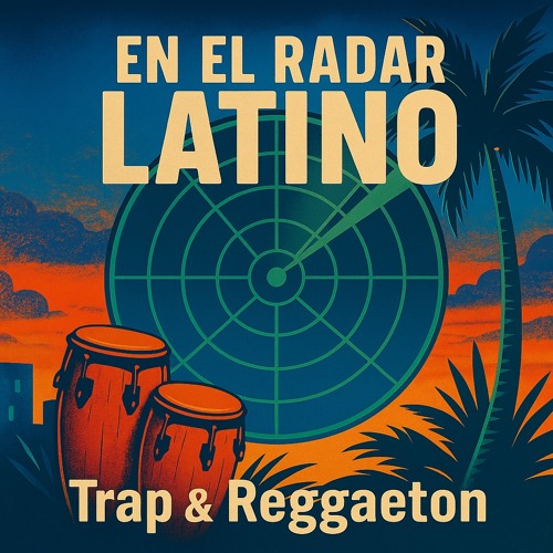 En El Radar Latino: Reggaetón & Trap Latino