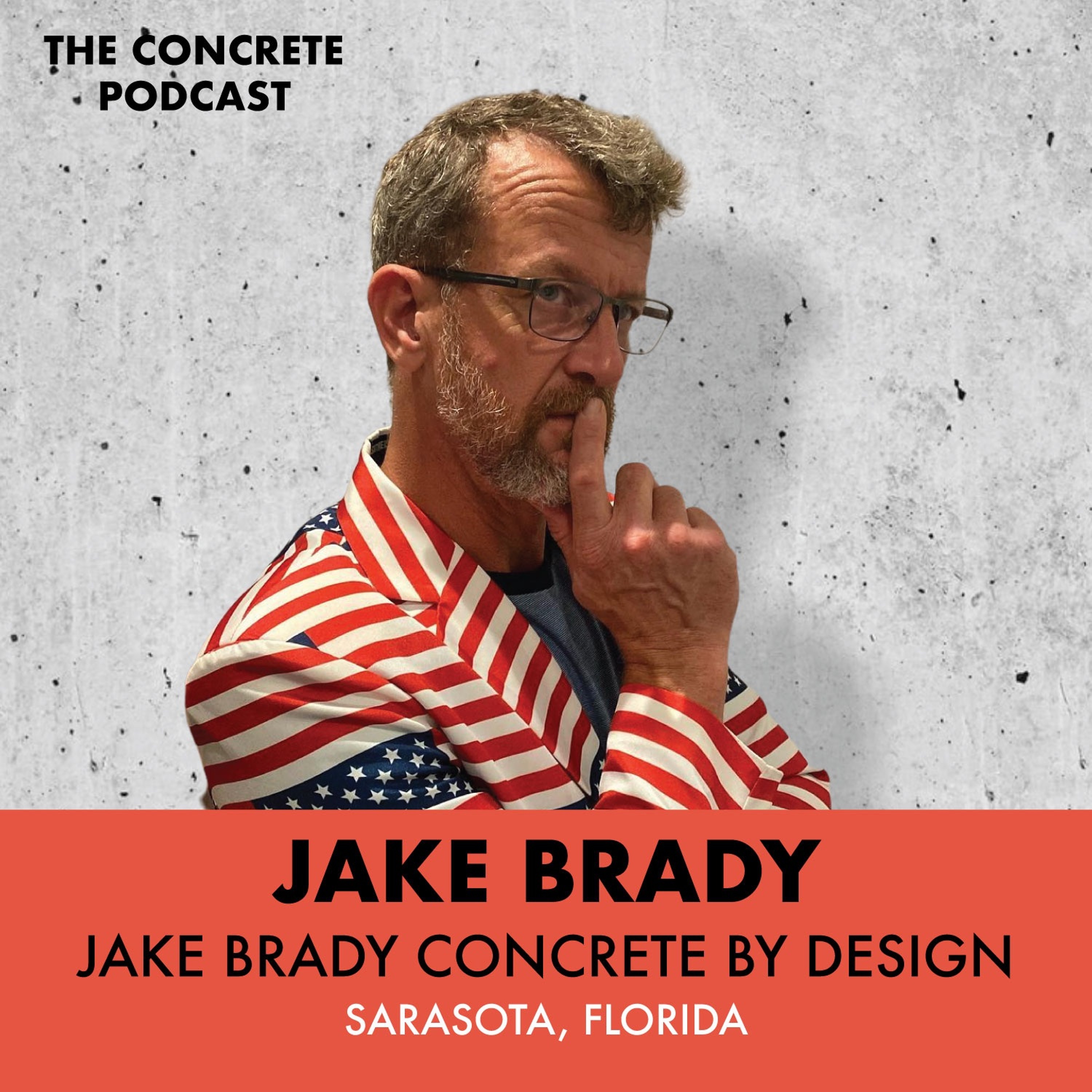 Jake Brady, Jake Brady Concrete By Design - Harder, Thicker, Longer… Easier?