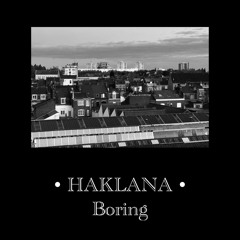 Haklana - Boring
