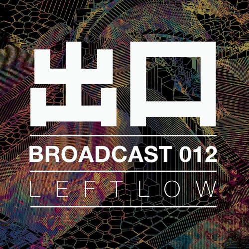 BROADCAST012: Leftlow