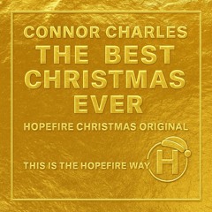 The Best Christmas Ever - Hopefire Christmas Original